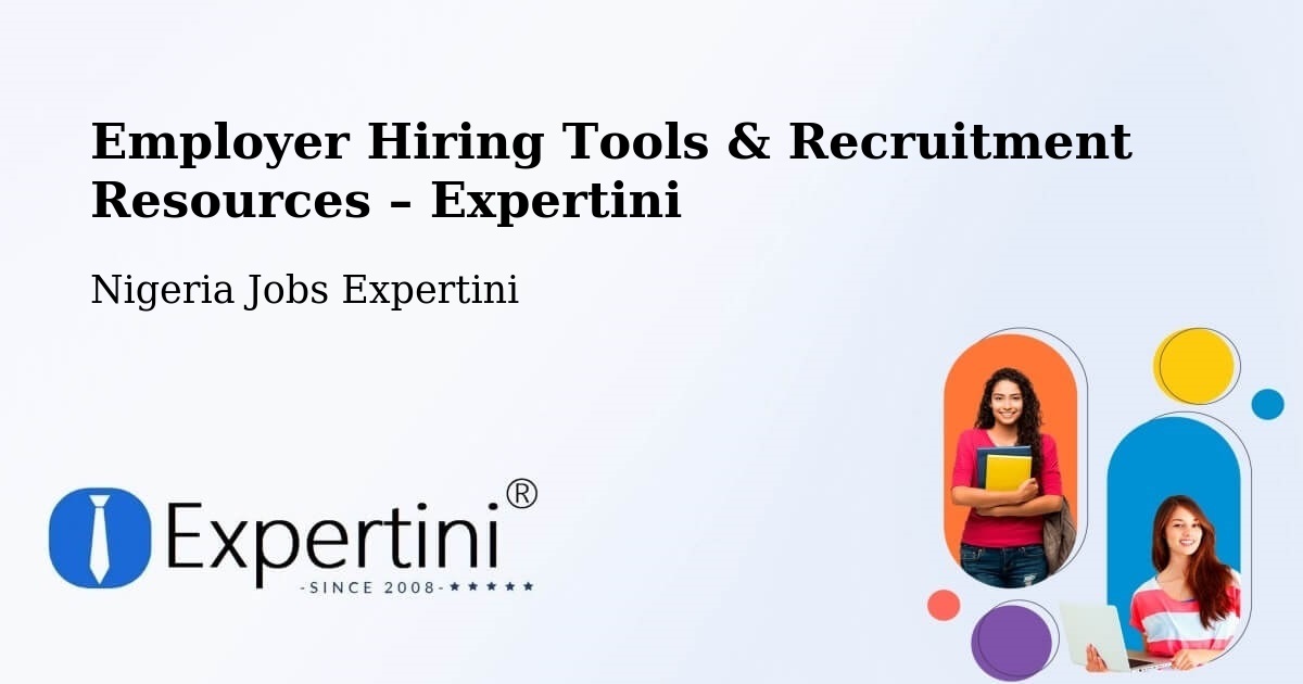 Employer Hiring Tools & Recruitment Resources – Jibia - Jibia, Nigeria Jobs Expertini