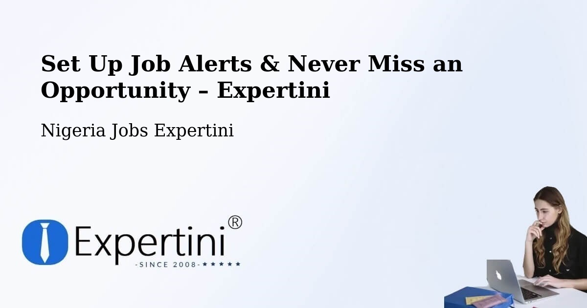 Job Alerts Guide – Get Notified About New Jobs in Jibia - Jibia, Nigeria Jobs Expertini