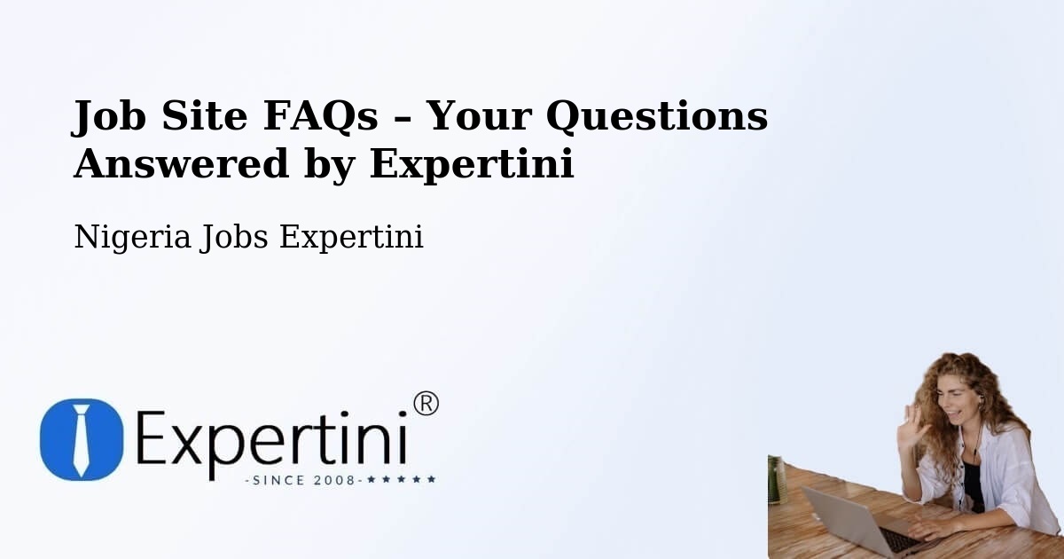 Job Site FAQs – Frequently Asked Questions – Jibia - Jibia, Nigeria Jobs Expertini
