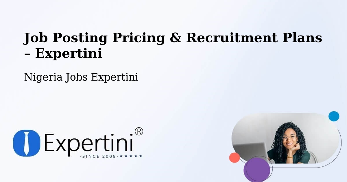 Job Posting Pricing & Recruitment Plans – Jibia - Jibia, Nigeria Jobs Expertini