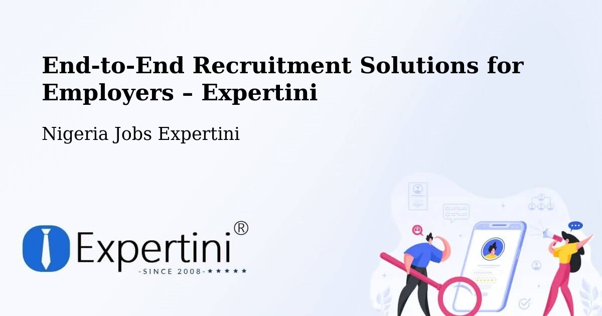 Recruitment Solutions for Employers – Jibia - Jibia, Nigeria Jobs Expertini